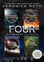 Four Divergent Stories: The Transfer; The Initiate; The Son; The Traitor by Veronica Roth