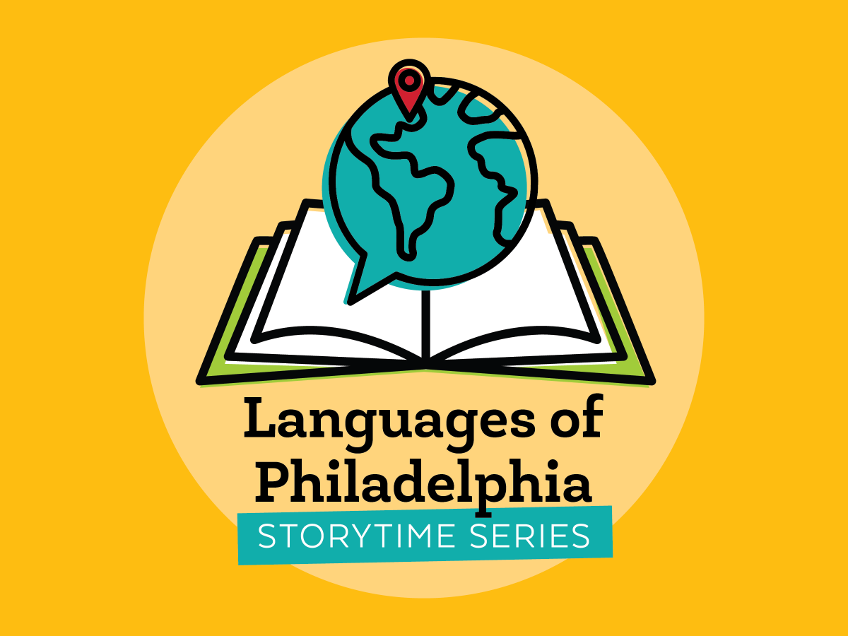 Join the Central Children's Department for a bilingual family storytime series highlighting the different languages spoken in Philadelphia.