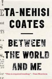 Ta-Nehisi Coates' new book Between the World and Me offers insights for our One Book season.