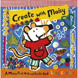 Create with Maisy by Lucy Cousins