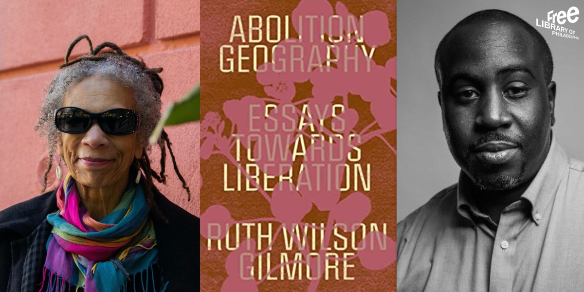 Ruth Wilson Gilmore and their book Abolition Geography: Essays Towards Liberation in conversation with Chenjerai Kumanyika