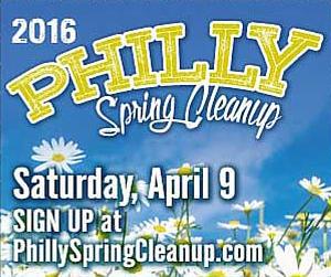 Phillly Spring Cleanup Saturday, April 9 2016 9 a.m. - 2 p.m.