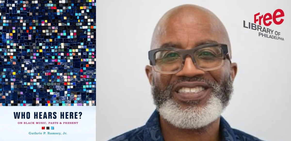 Guthrie P. Ramsey Jr. and his book Who Hears Here: On Black Music, Pasts, and Present