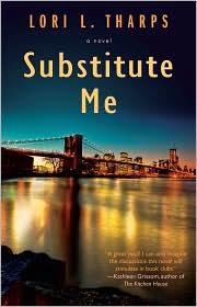 <i>Substitute Me</i> by Lori L. Tharps