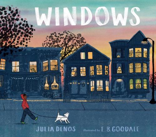 Windows by Julia Denos; illustrated by E. B. Goodale