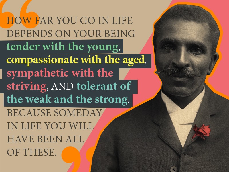 A photo of George Washington Carver with a quote attributed to him