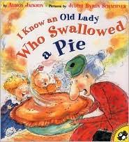 <i>I Know an Old Lady Who Swallowed a Pie</i> by Alison Jackson, illustrated by Judith Byron Schachner