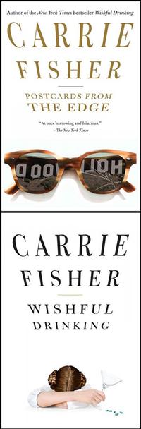 Postcards from the Edge and Wishful Drinking by Carrie Fisher