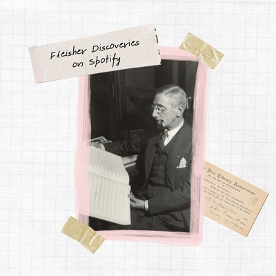 Follow Fleisher Discoveries on Spotify for curated playlists from our collections! 