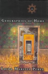 Geographies of Home by Loida Maritza Perez