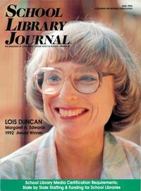 Lois Duncan was recognized for her work in 1992 when she was given the American Library Association Margaret A. Edwards Award.
