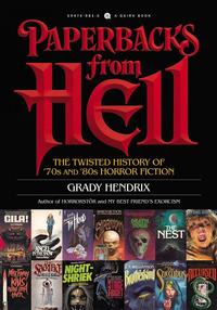 Paperbacks from Hell by Grady Hendrix, a trip down memory lane of the mass paperback horror fiction boom of the 1970s and 1980s. 