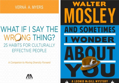 Dr. Sims is currently reading What If I Say The Wrong Thing by Verna A. Myers and And Sometimes I Wonder About You by Walter Mosley.