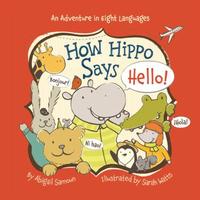 Abigail Samoun and Sarah Watts' How Hippo Says Hello
