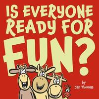 Is Everyone Ready For Fun? by Jan Thomas