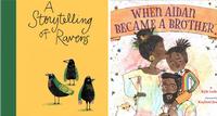 A Storytelling of Ravens and When Aidan Became a Brother by Kyle Lukoff