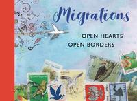 Migrations: Open Hearts, Open Borders by The International Centre for the Picture Book in Society