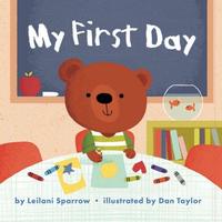 My First Day by Leilani Sparrow; illustrated by Dan Taylor