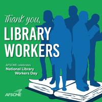 AFSCME thanks all library workers!
