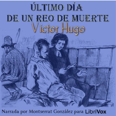 The Last Day of a Condemned Man by Victor Hugo (Spanish version).