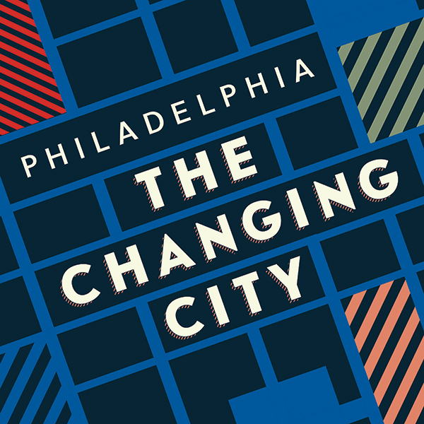 Philadelphia: The Changing City